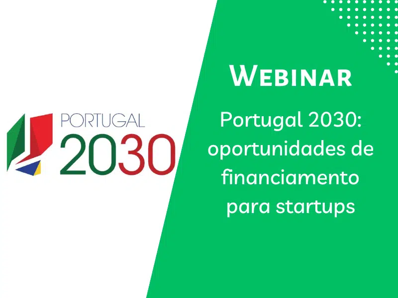 Portugal 2030 oportunidades de financiamento para startups; webinar
